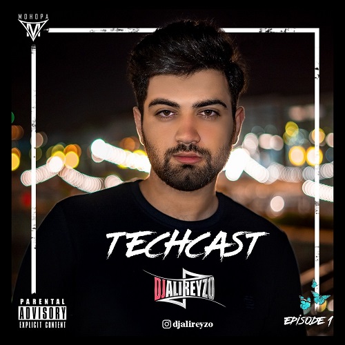 Dj Alireyzo  – Techcast (Episode 1)